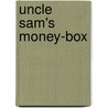 Uncle Sam's Money-Box by Anna Maria Hall