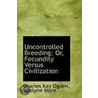 Uncontrolled Breeding by Charles Kay Ogden