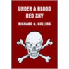Under A Blood Red Sky by Richard Collins