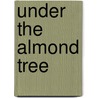 Under The Almond Tree door Pato