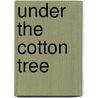 Under The Cotton Tree door D. Cobb
