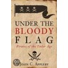 Under the Bloody Flag door John C. Appleby