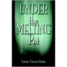 Under the Melting Pot by Tyrone Vincent Banks