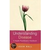 Understanding Disease by John Ball