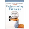 Understanding Fitness by Julie K. Silver