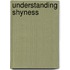 Understanding Shyness