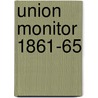 Union Monitor 1861-65 by Angus Konstam