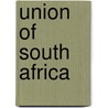 Union of South Africa door Paul Knaplund