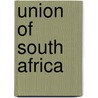 Union of South Africa by Paul Knaplund