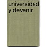 Universidad y Devenir door Miguel Angel Escotet