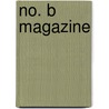 No. B Magazine by B. Willhelm