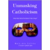 Unmasking Catholicism door Mary Ann Collins