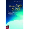 Unsere Tiefe ist hell by Uwe Boschemeyer