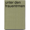 Unter Den Frauentrmen door Maximilian Krauss