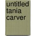 Untitled Tania Carver