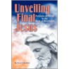 Unveiling Final Jesus door Dean Knudsen