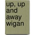 Up, Up And Away Wigan