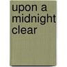 Upon A Midnight Clear door Stef Ann Holm