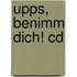 Upps, Benimm Dich! Cd