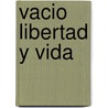 Vacio Libertad y Vida door Julio Cesar Labake