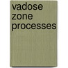 Vadose Zone Processes door John S. Selker