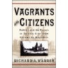 Vagrants And Citizens door Richard A. Warren