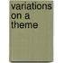 Variations On A Theme