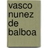 Vasco Nunez De Balboa