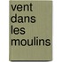 Vent Dans Les Moulins