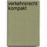 Verkehrsrecht kompakt door Adolf Rebler