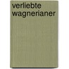 Verliebte Wagnerianer door Daniel Spitzer