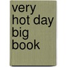 Very Hot Day Big Book by Juliet Partridge
