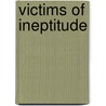 Victims Of Ineptitude by Firdu Zawide