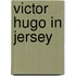 Victor Hugo In Jersey