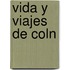 Vida y Viajes de Coln