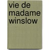 Vie de Madame Winslow by Harriet Lathrop Winslow
