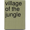 Village Of The Jungle door S.A. Abakwue