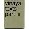 Vinaya Texts Part Iii door Onbekend