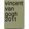Vincent van Gogh 2011 door Onbekend