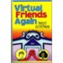 Virtual Friends Again