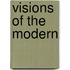 Visions Of The Modern
