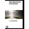 Vocabulaire Forestier door J. Gerschel