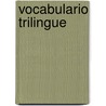 Vocabulario Trilingue door Miriam T. Timpledon