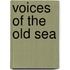 Voices Of The Old Sea