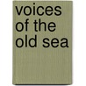 Voices Of The Old Sea door Norman Lewis