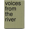Voices from the River by Ricardo Pinmentel