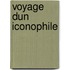 Voyage Dun Iconophile