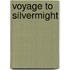 Voyage To Silvermight