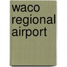 Waco Regional Airport door Miriam T. Timpledon