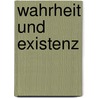 Wahrheit und Existenz door Jean Paul Sartre